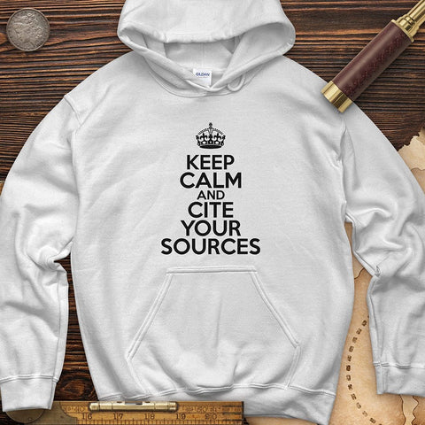 Keep Calm And Cite Your Sources Hoodie | HistoreeTees