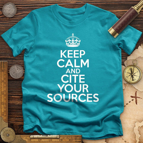 Keep Calm and Cite Your Sources T-Shirt