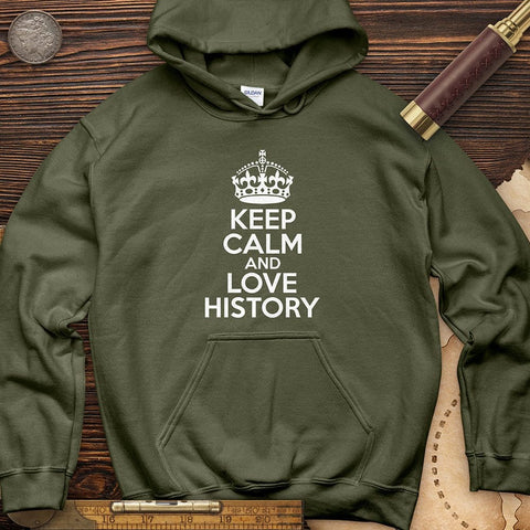 Keep Calm and Love History Hoodie Military Green / S