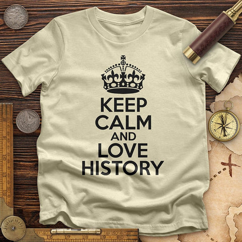 Keep Calm and Love History T-Shirt