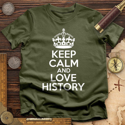 Keep Calm and Love History T-Shirt