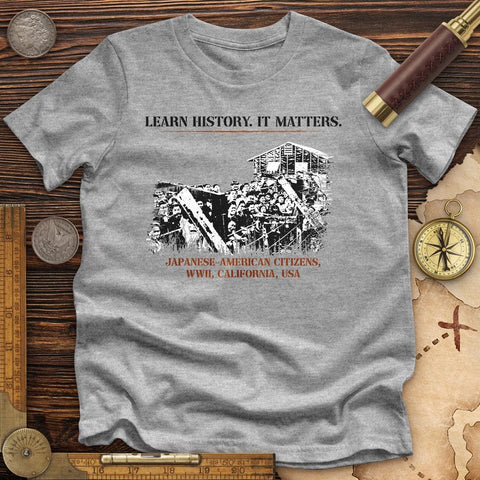 Learn History It Matters High Quality Tee