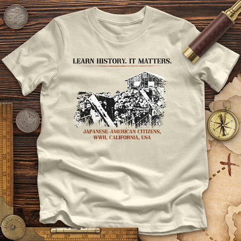 Learn History It Matters High Quality Tee