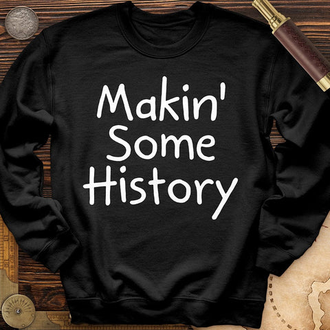 Makin' Some History Crewneck Black / S