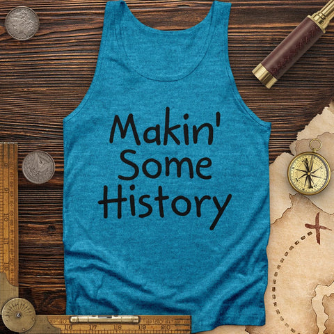 Makin' Some History Tank