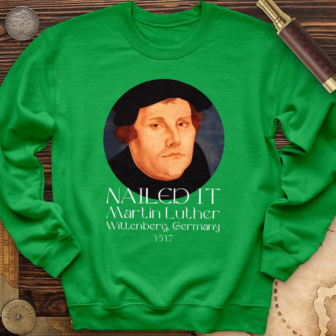 Martin Luther Nailed It Crewneck