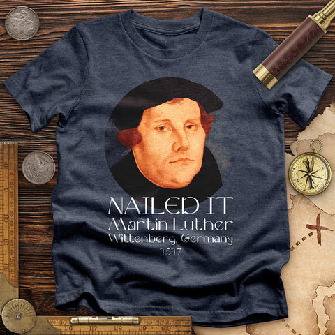 Martin Luther Nailed It T-Shirt Heather Navy / S
