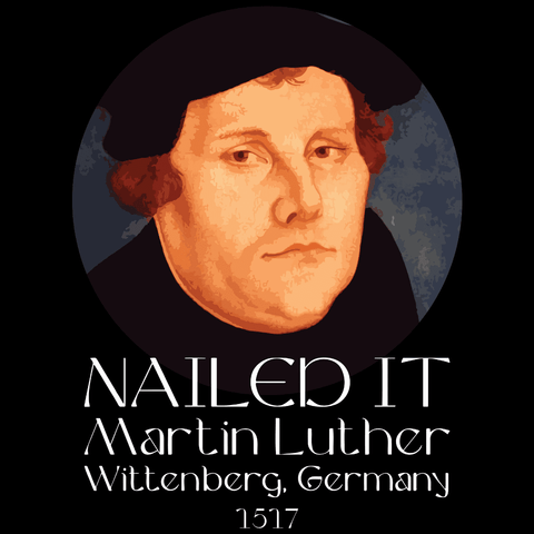 Martin Luther Nailed It T-Shirt