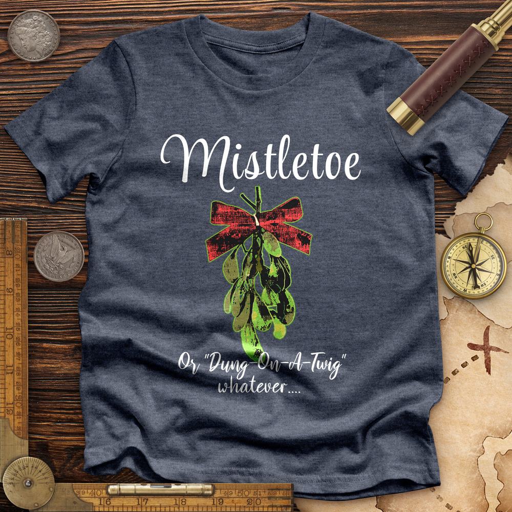 Mistletoe Premium Quality Tee | HistoreeTees