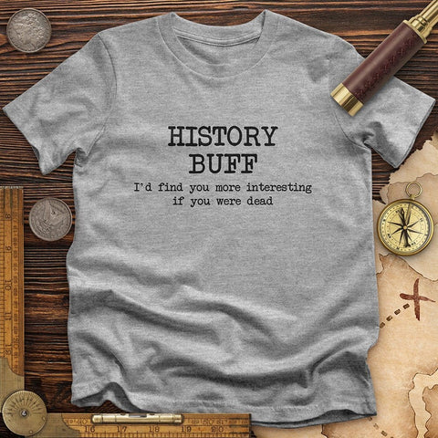 More Interesting If You Were Dead T-Shirt