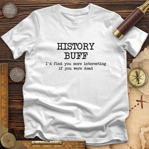 More Interesting If You Were Dead T-Shirt