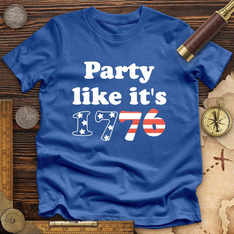 Party Like It's 1776 Premium Quality Tee | HistoreeTees