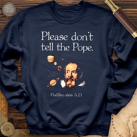 Please Don't Tell The Pope Crewneck