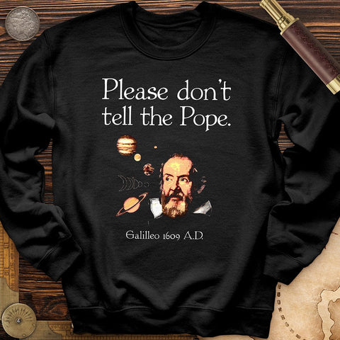 Please Don't Tell The Pope Crewneck