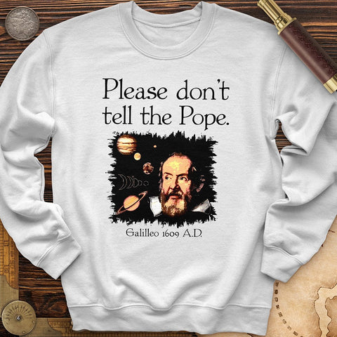 Please Don't Tell The Pope Crewneck