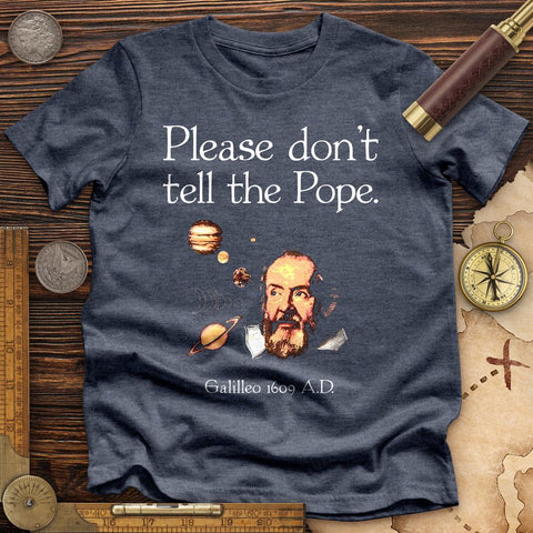 Please Don't Tell The Pope High Quality Tee