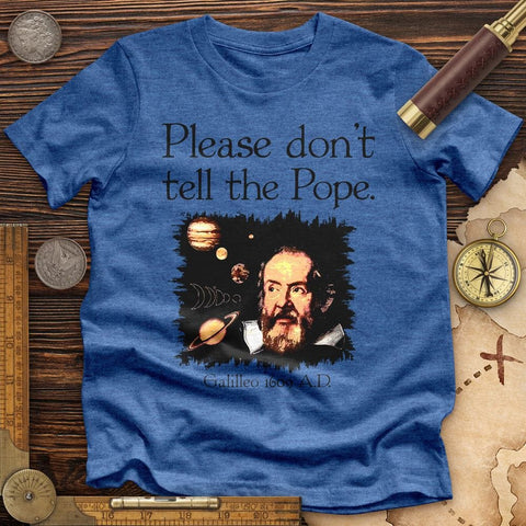 Please Don't Tell The Pope High Quality Tee Heather True Royal / S