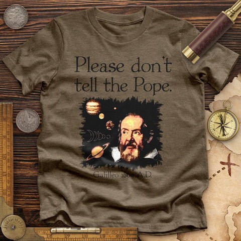 Please Don't Tell The Pope High Quality Tee Heather Olive / S