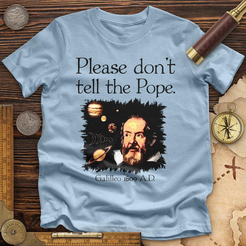 Please Don't Tell The Pope High Quality Tee Light Blue / S