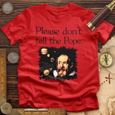 Please Dont Tell the Pope T- Shirt