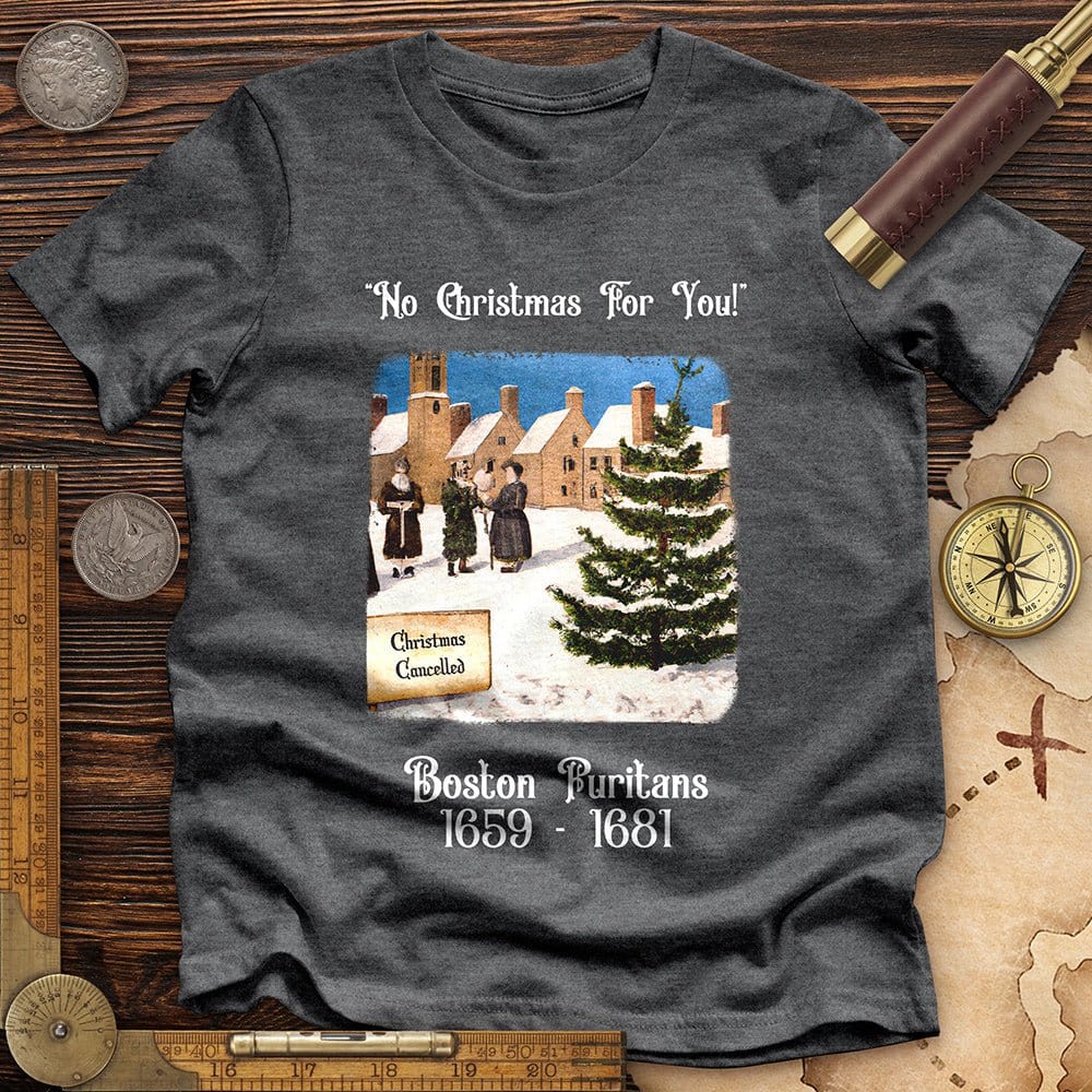 Puritans Banned Xmas Boston Premium Quality Tee | HistoreeTees