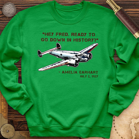 Ready To Go Down In History Crewneck