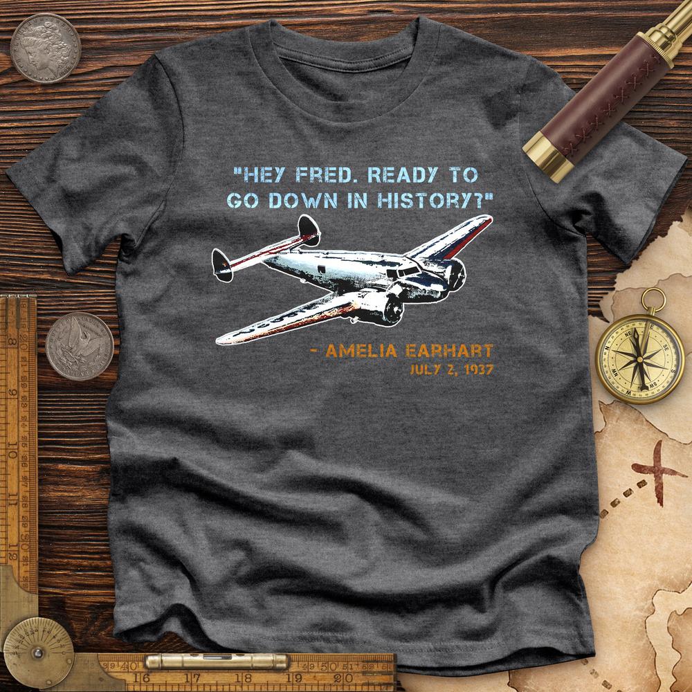 Ready To Go Down In History Premium Tee