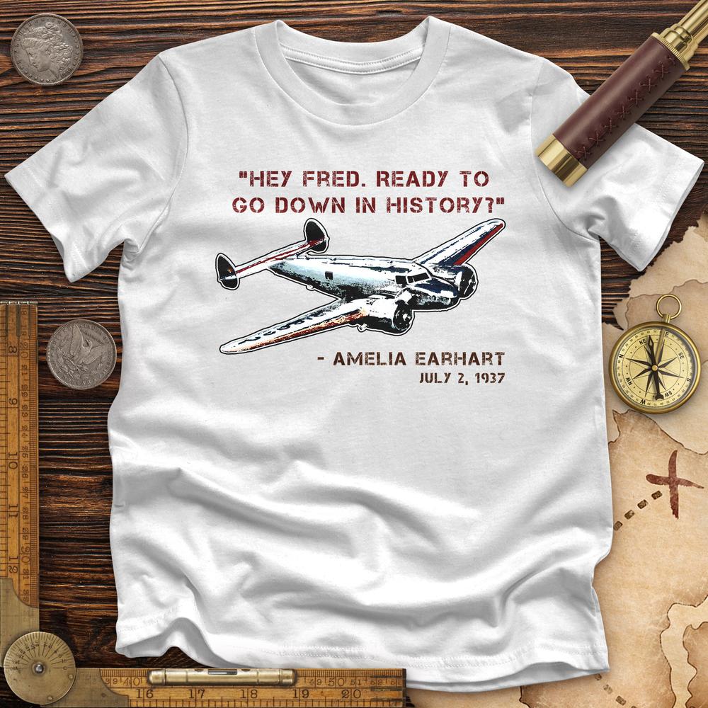 Ready To Go Down In History Premium Tee