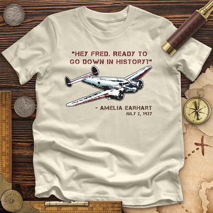 Ready To Go Down In History Premium Tee