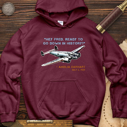 Ready To Go Down In History Hoodie