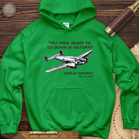 Ready To Go Down In History Hoodie