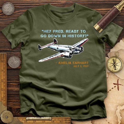Ready To Go Down In History T-Shirt