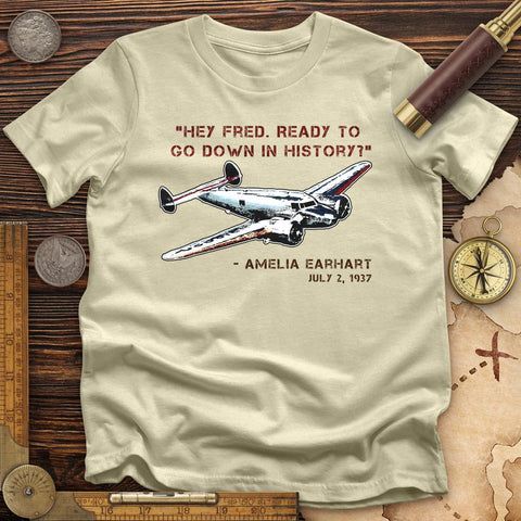 Ready To Go Down In History T- Shirt