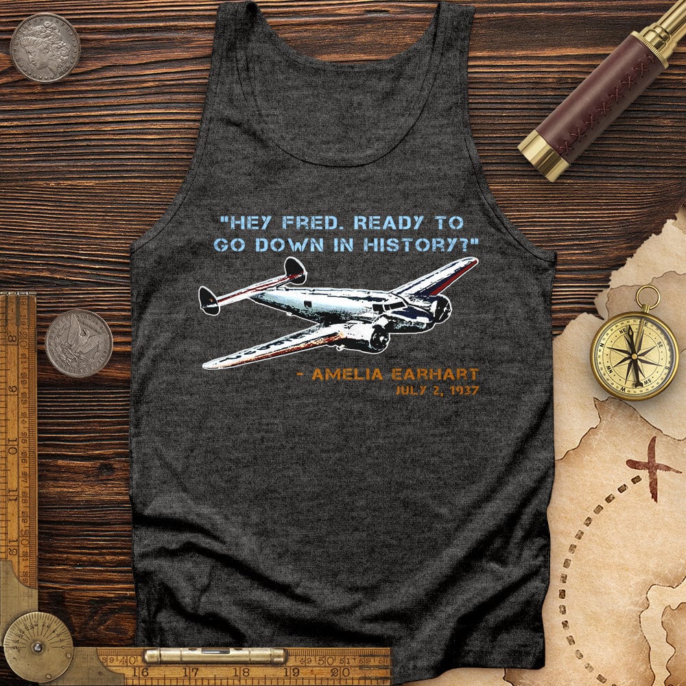 Ready To Go Down In History Tank