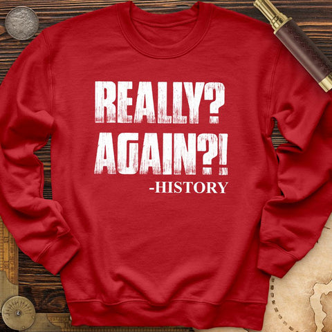 Really? Again? Crewneck