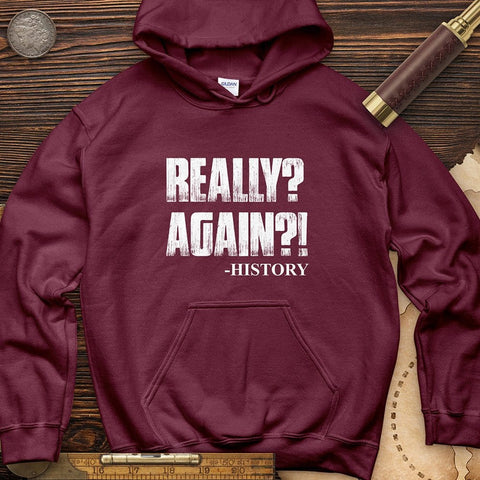 Really? Again? Hoodie