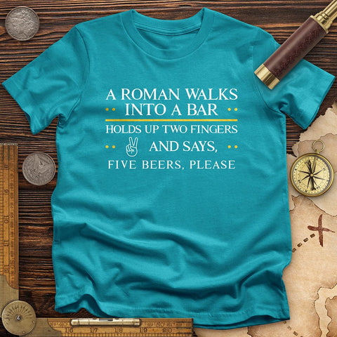 Roman Walks Into a Bar T-Shirt Tropical Blue / S