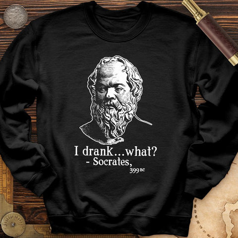 Socrates I Drank What Crewneck