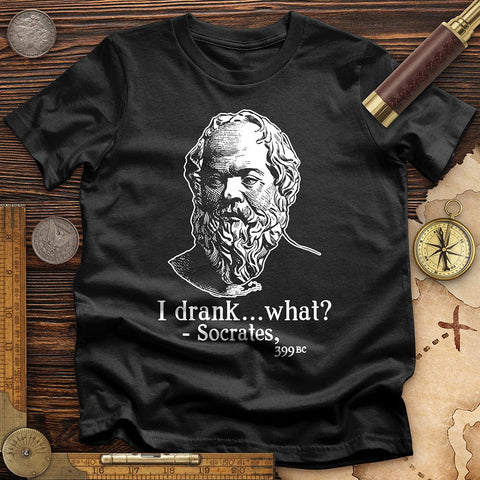 Socrates I Drank What T-Shirt Black / S