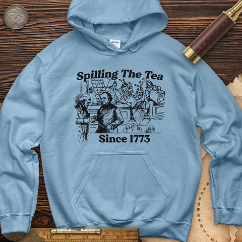 Spilling The Tea Since 1773 Hoodie