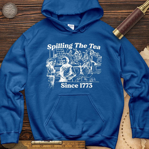 Spilling The Tea Since 1773 Hoodie