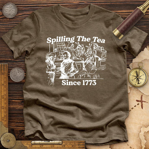 Spilling The Tea Since 1773 Premium Quality Tee