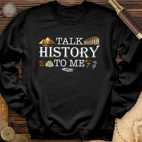 Talk History To Me Crewneck