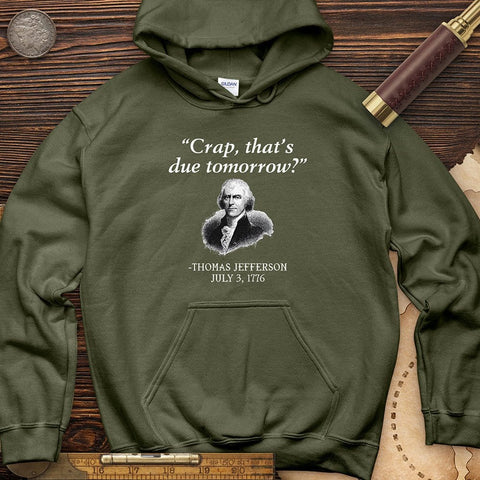 That's Due Tomorrow Hoodie Military Green / S