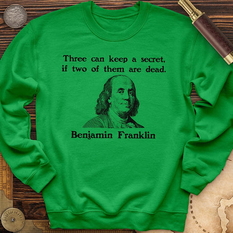Three Can Keep A Secret Ben Franklin Crewneck Irish Green / S