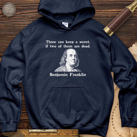 Three Can Keep A Secret Ben Franklin Hoodie