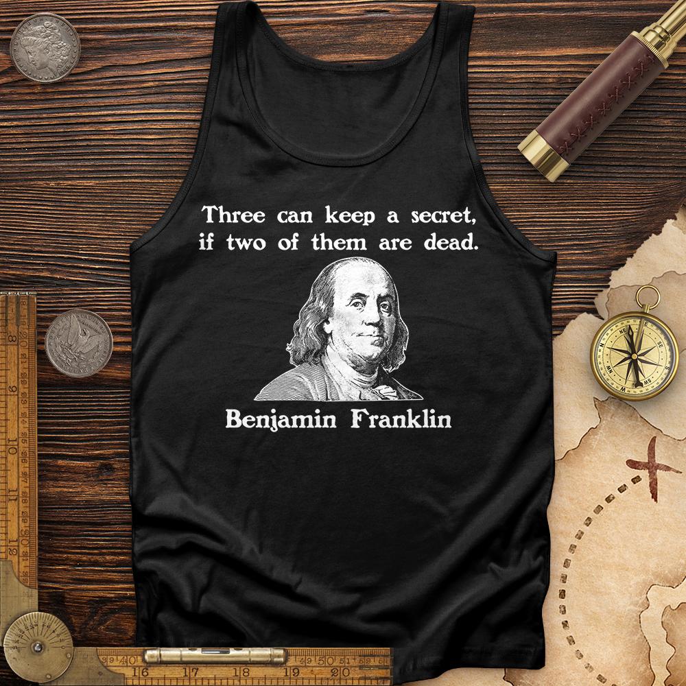 Three Can Keep A Secret Ben Franklin Tank