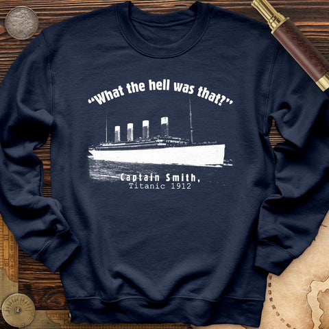 Titanic What The Hell Was That Crewneck Navy / S