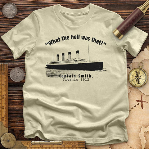 Titanic What The Hell Was That T-Shirt Natural / S