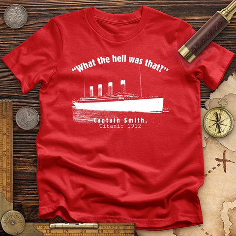Titanic What The Hell Was That T-Shirt Red / S